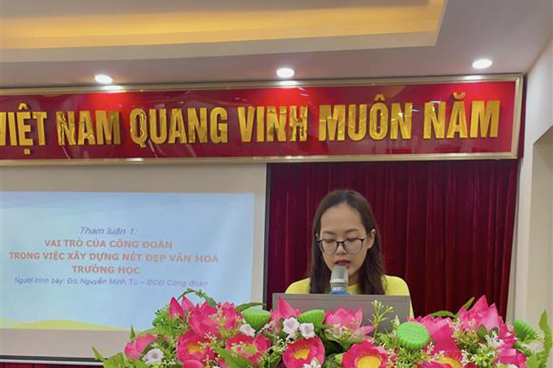 Tham luận của đại diện Công đoàn về vai trò của Công đoàn trong việc xây dựng nét đẹp văn hóa trường học